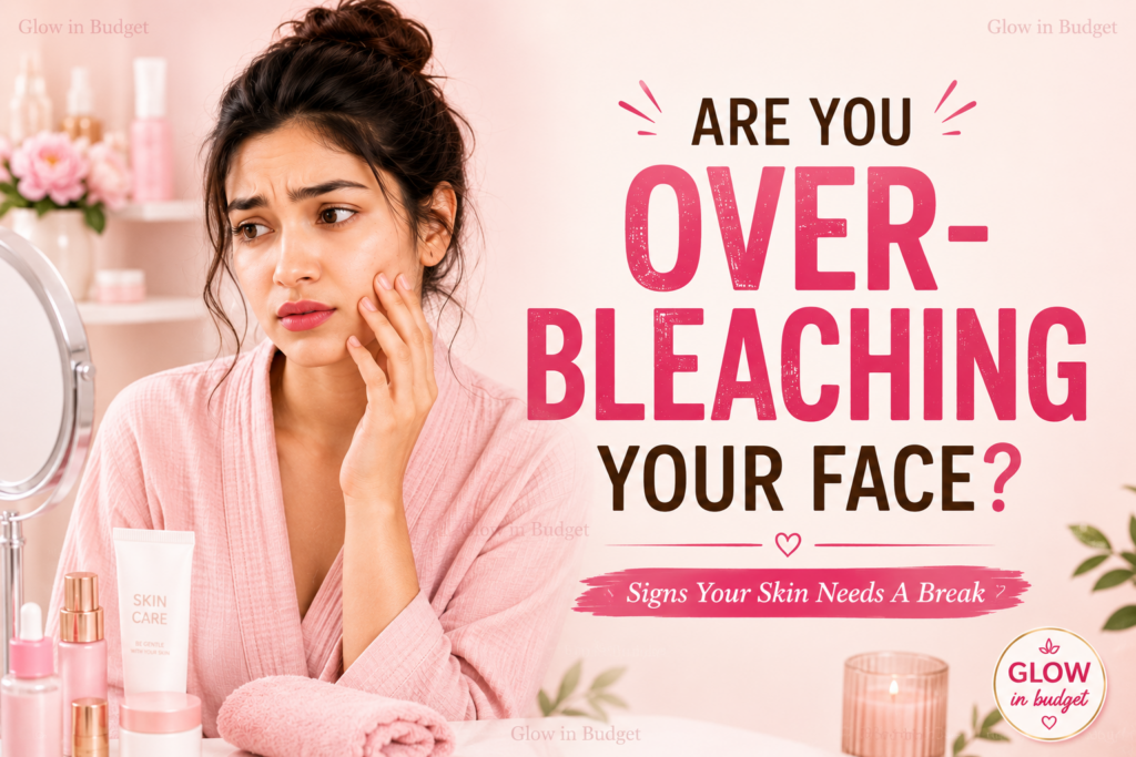 7 Signs You're Over-Bleaching Your Face (And How to Fix It) chatgpt image jun 25, 2026, 06 32 42 pm